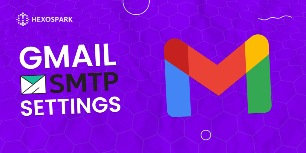 Gmail SMTP/IMAP Settings for Hexospark