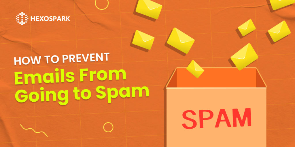 How to prevent emails from going to spam