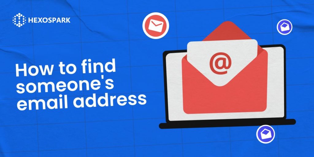 How to Find Someone's Email Address Discover email addresses in seconds