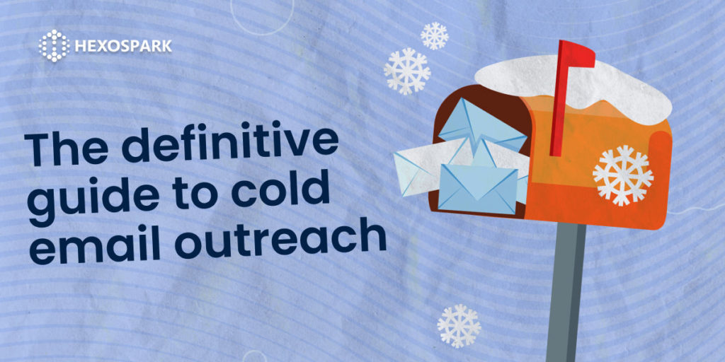 The Definitive Guide to Cold Email Outreach