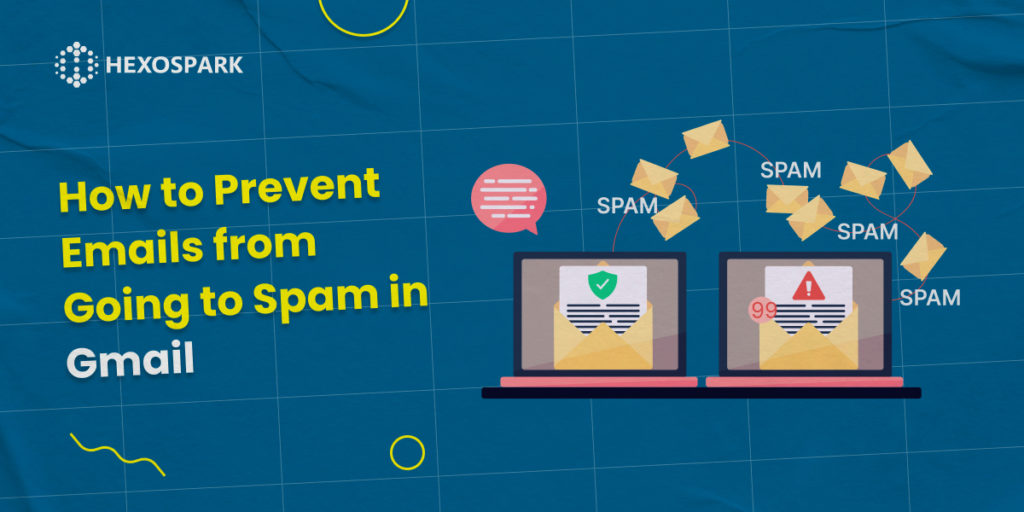 How to prevent emails from going into the Gmail junk spam folder