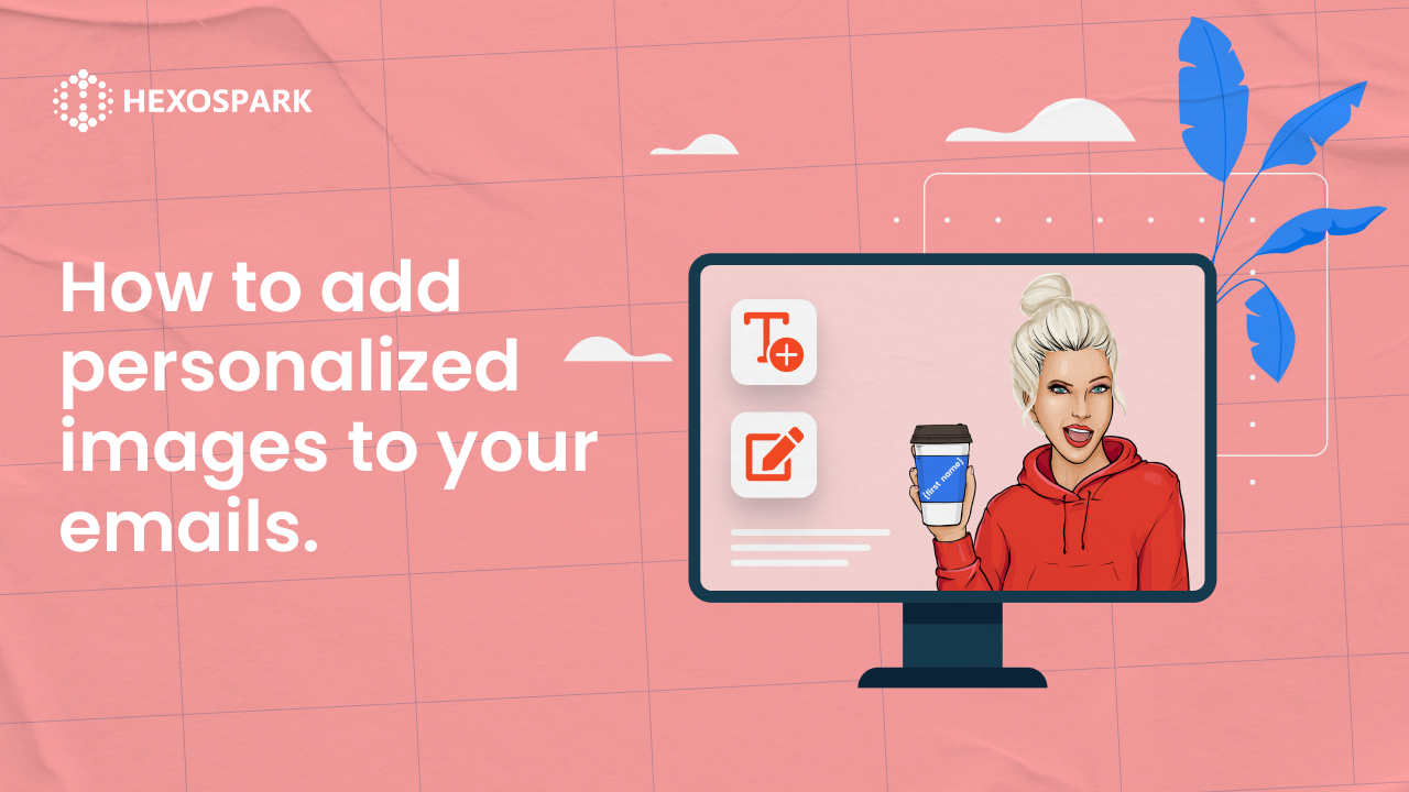 how-to-add-personalized-images-to-your-emails-hexospark