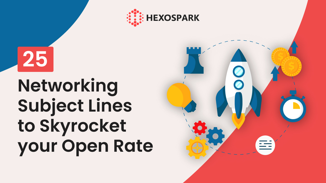25 Networking Email Subject Lines to Skyrocket Your Open Rate Hexospark