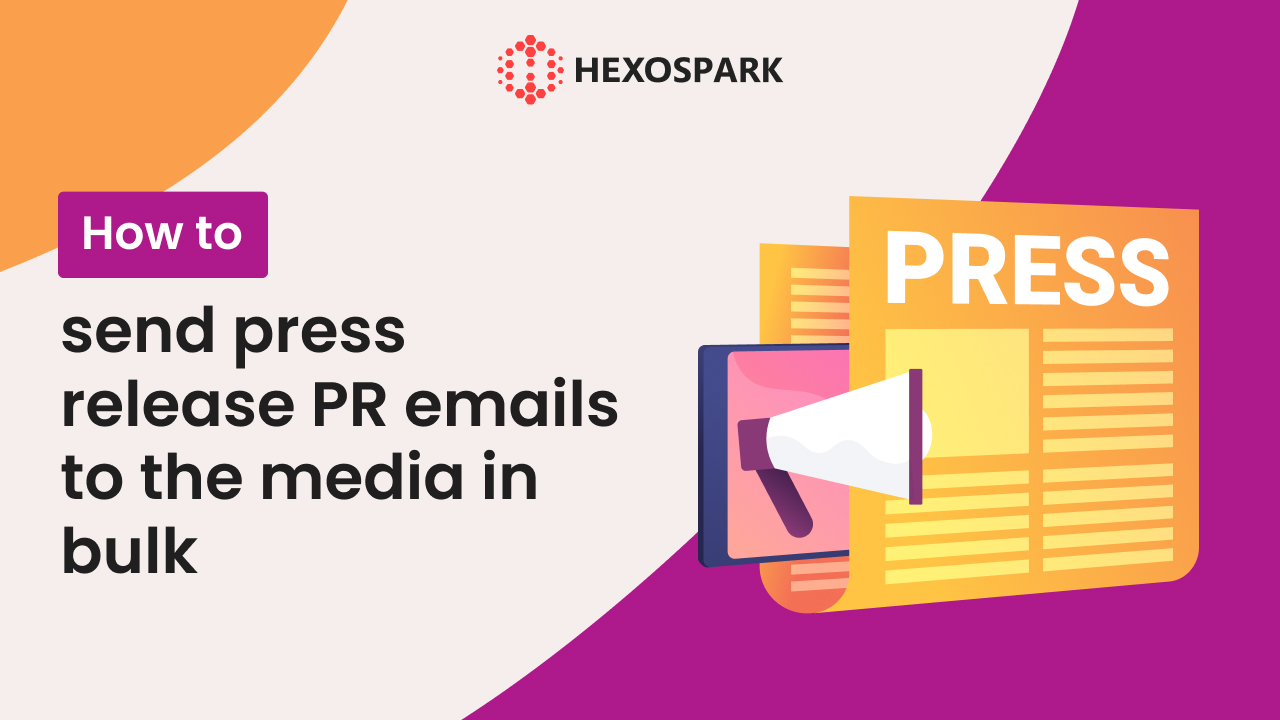 How To Send Press Releases To Media Outlets How to send a press release PR email to the media in bulk | Hexospark