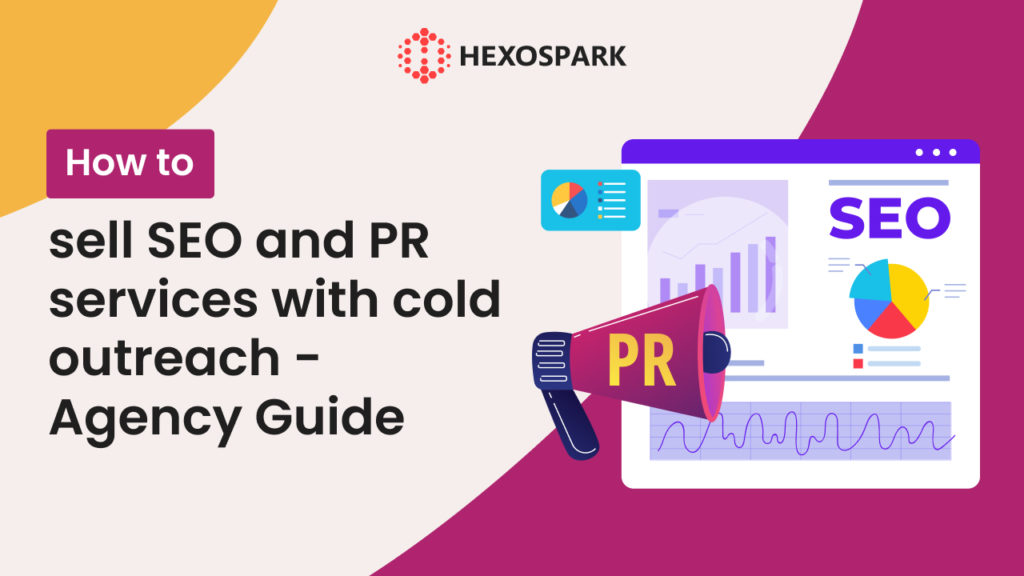 How to sell SEO and PR services with cold outreach - Agency Guide